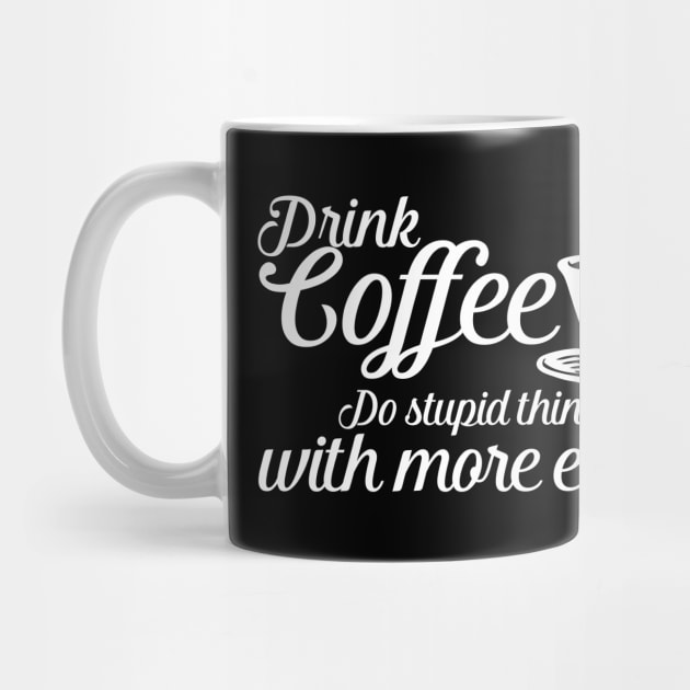 Drink coffee by wamtees